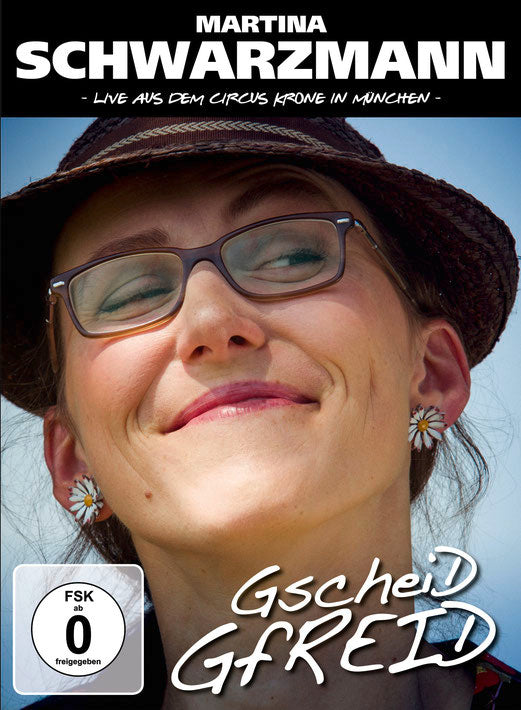 Martina Schwarzmann - Gscheid Gfreid (Live DVD)