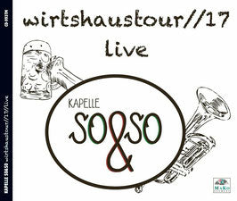 Kapelle so&so - Wirtshaustour 17 live (CD)