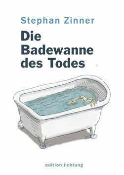 Stephan Zinner - Die Badewanne Des Todes (Buch 2018)